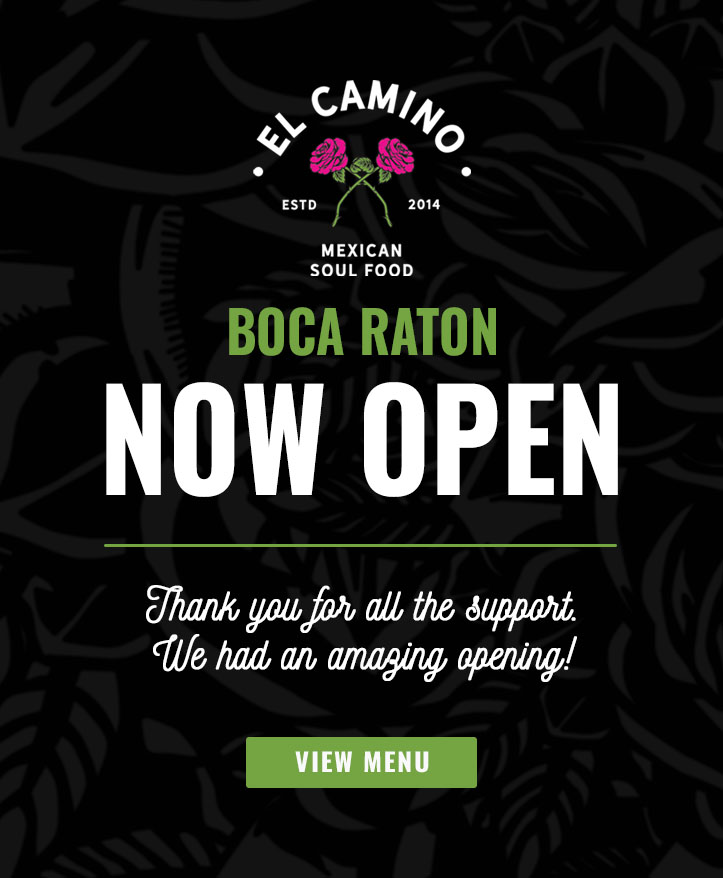 El Camino Boca Raton Now Open - View Menu